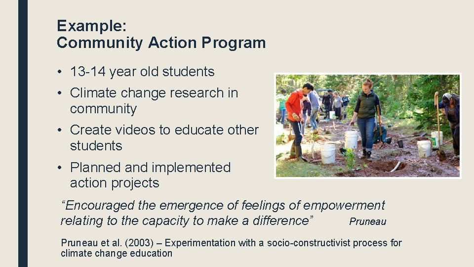 Example: Community Action Program • 13 -14 year old students • Climate change research