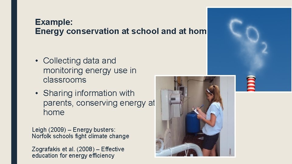 Example: Energy conservation at school and at home • Collecting data and monitoring energy