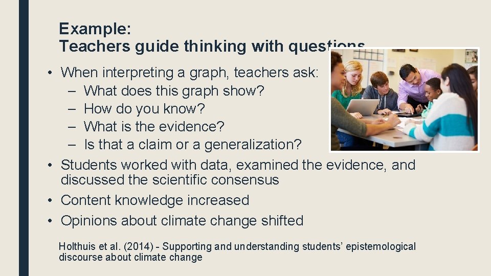 Example: Teachers guide thinking with questions • When interpreting a graph, teachers ask: –