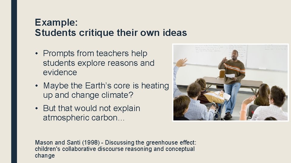 Example: Students critique their own ideas • Prompts from teachers help students explore reasons