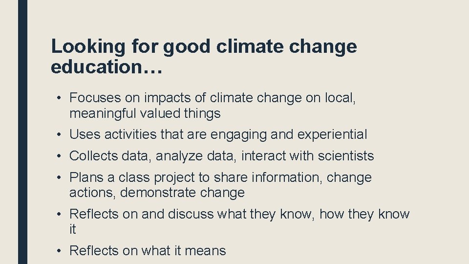 Looking for good climate change education… • Focuses on impacts of climate change on