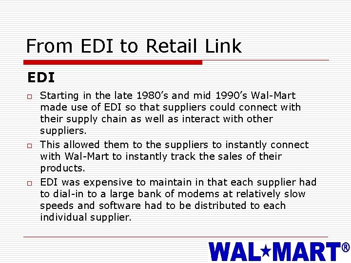 From EDI to Retail Link EDI o o o Starting in the late 1980’s