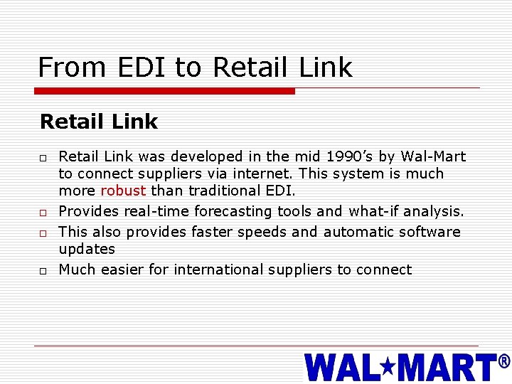 From EDI to Retail Link o o Retail Link was developed in the mid