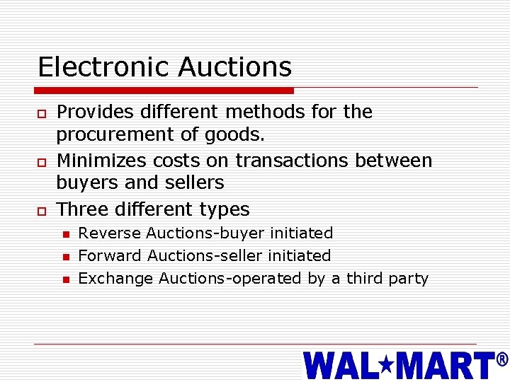 Electronic Auctions o o o Provides different methods for the procurement of goods. Minimizes