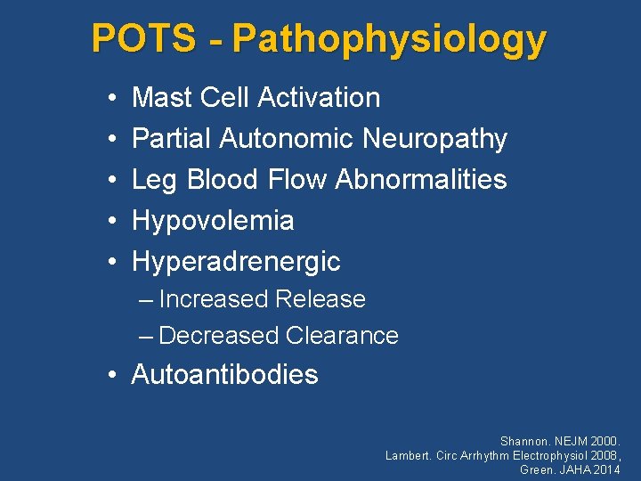 POTS - Pathophysiology • • • Mast Cell Activation Partial Autonomic Neuropathy Leg Blood