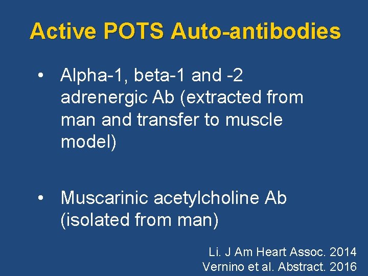  Active POTS Auto-antibodies • Alpha-1, beta-1 and -2 adrenergic Ab (extracted from man