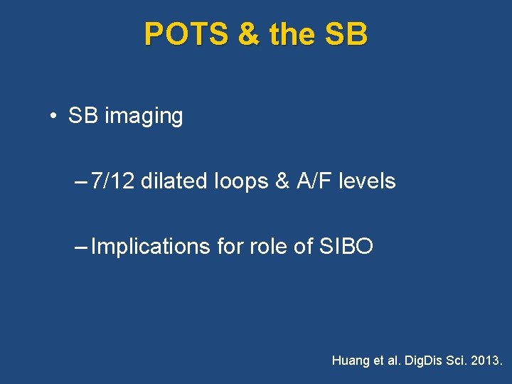POTS & the SB • SB imaging – 7/12 dilated loops & A/F levels