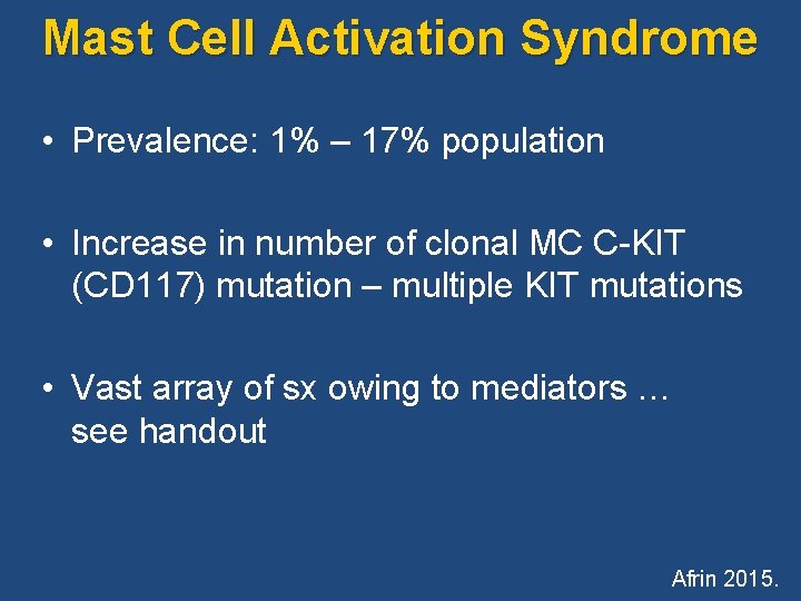 Mast Cell Activation Syndrome • Prevalence: 1% – 17% population • Increase in number