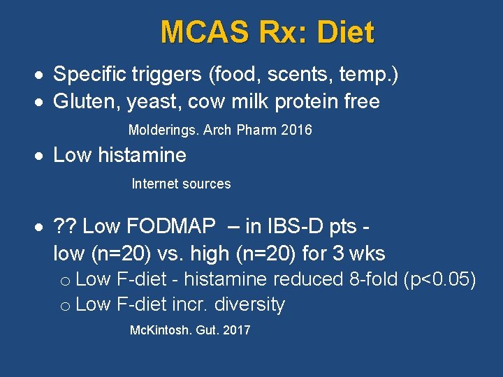 MCAS Rx: Diet Specific triggers (food, scents, temp. ) Gluten, yeast, cow milk protein