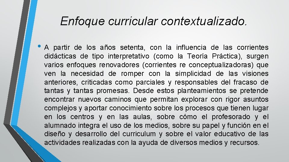 Enfoque curricular contextualizado. • A partir de los años setenta, con la influencia de