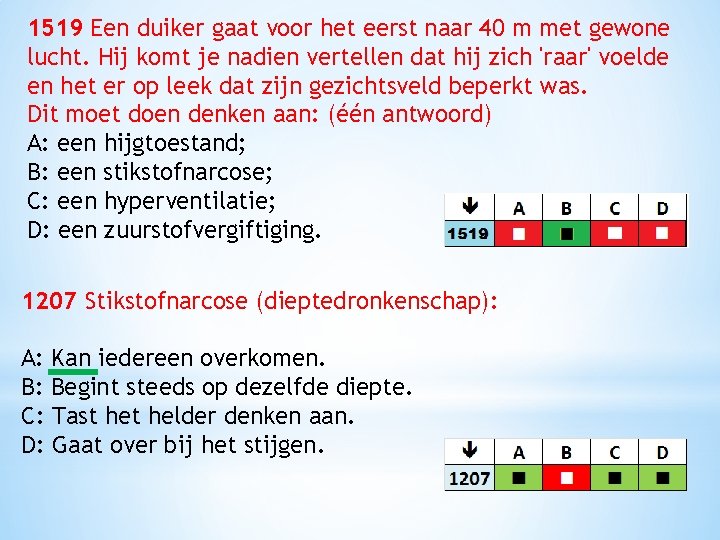 1519 Een duiker gaat voor het eerst naar 40 m met gewone lucht. Hij