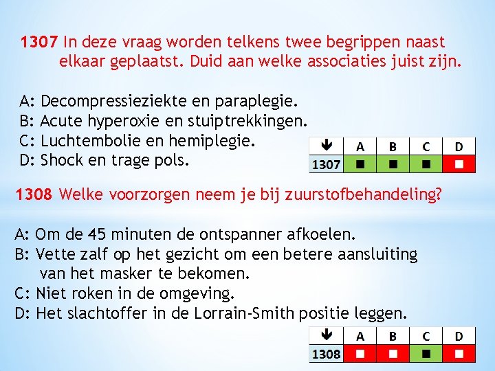 1307 In deze vraag worden telkens twee begrippen naast elkaar geplaatst. Duid aan welke