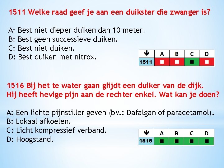1511 Welke raad geef je aan een duikster die zwanger is? A: Best niet