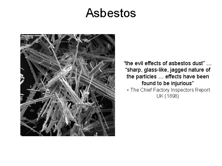 Asbestos “the evil effects of asbestos dust” … “sharp, glass-like, jagged nature of the