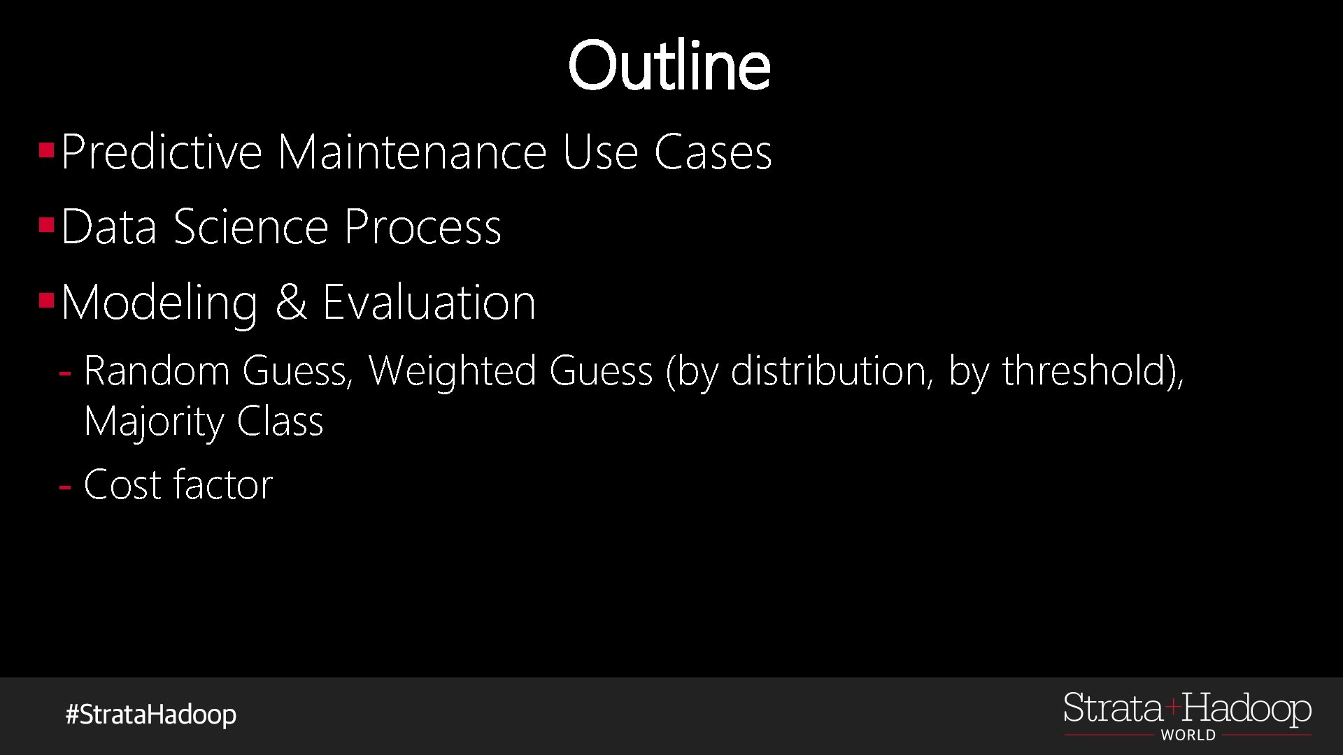 Outline § Predictive Maintenance Use Cases § Data Science Process § Modeling & Evaluation