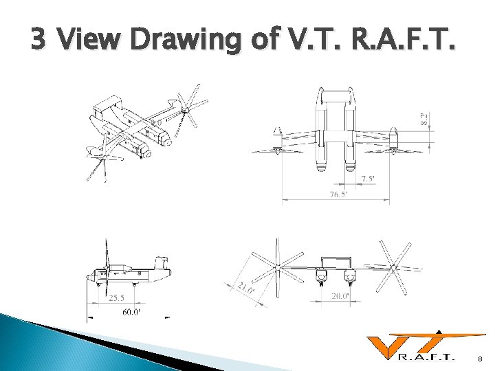 3 View Drawing of V. T. R. A. F. T. 8 