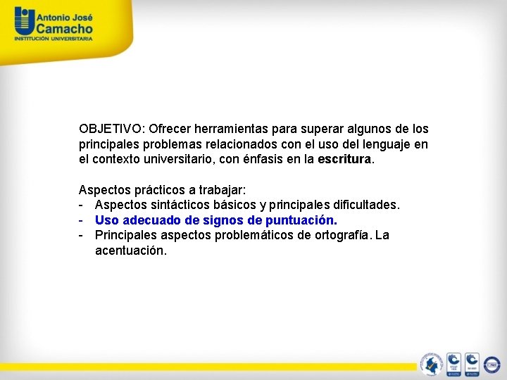 OBJETIVO: Ofrecer herramientas para superar algunos de los principales problemas relacionados con el uso