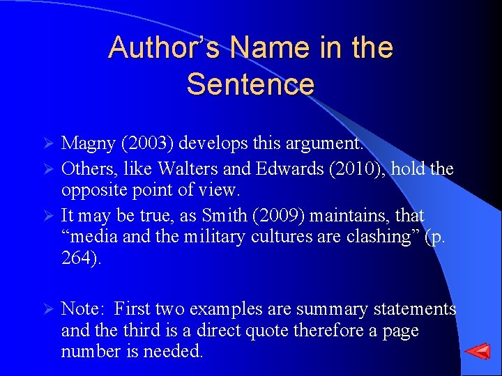 Author’s Name in the Sentence Magny (2003) develops this argument. Ø Others, like Walters