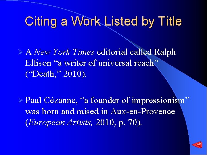 Citing a Work Listed by Title ØA New York Times editorial called Ralph Ellison