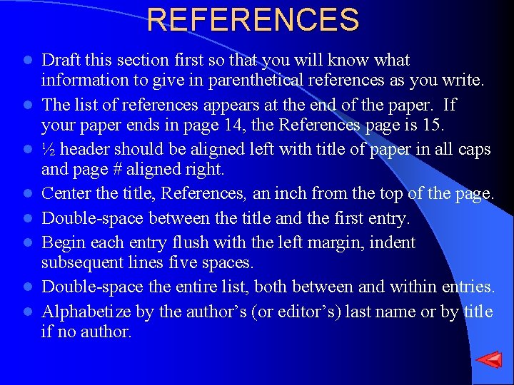 REFERENCES l l l l Draft this section first so that you will know