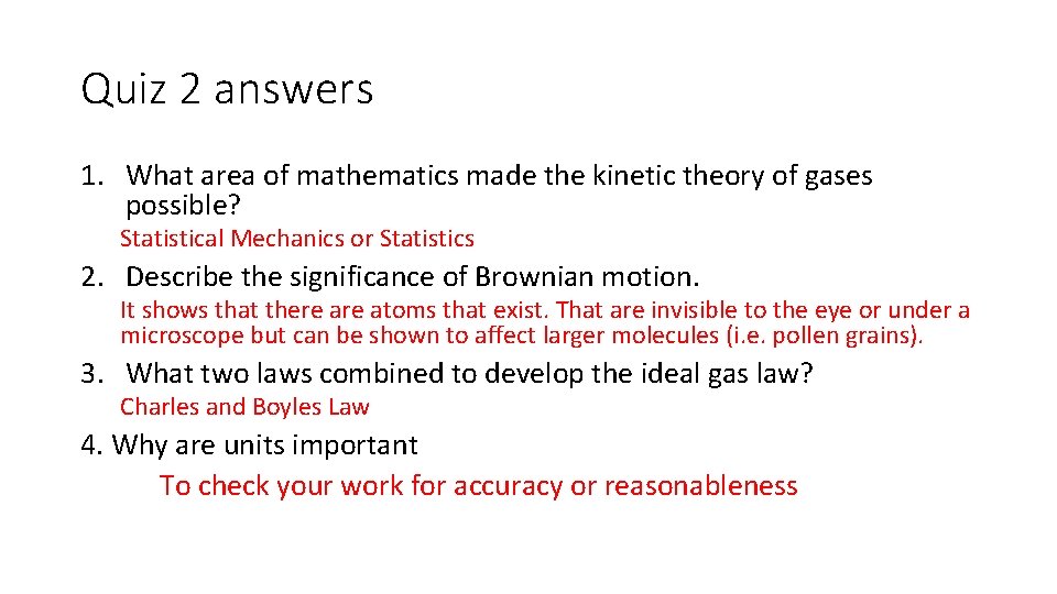 Quiz 2 answers 1. What area of mathematics made the kinetic theory of gases