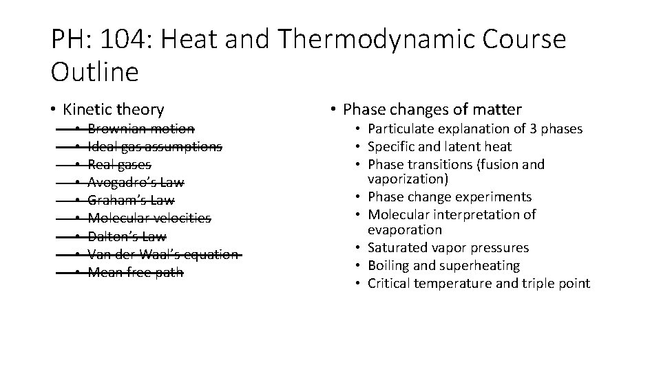 PH: 104: Heat and Thermodynamic Course Outline • Kinetic theory • • • Brownian