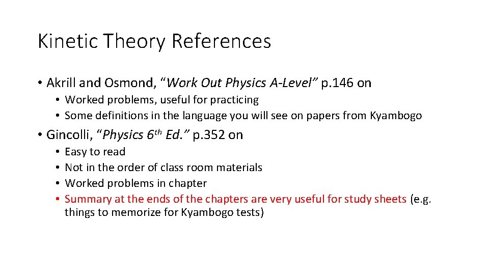 Kinetic Theory References • Akrill and Osmond, “Work Out Physics A-Level” p. 146 on
