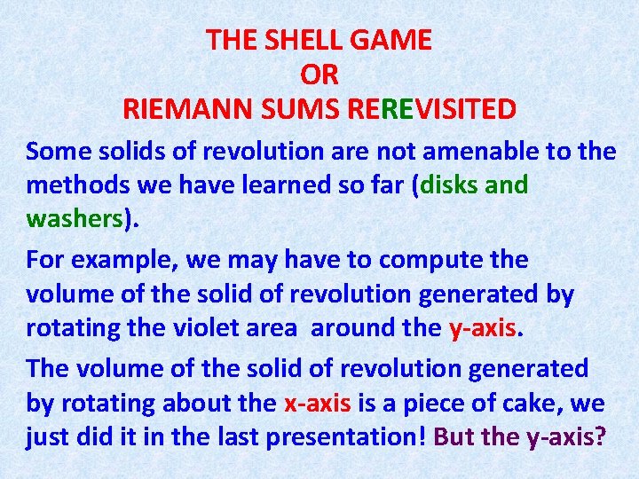 THE SHELL GAME OR RIEMANN SUMS REREVISITED Some solids of revolution are not amenable