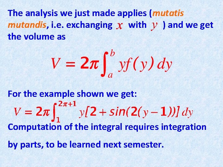 The analysis we just made applies (mutatis mutandis, i. e. exchanging with ) and