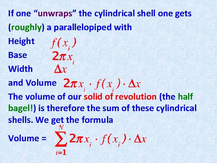 If one “unwraps” the cylindrical shell one gets (roughly) a parallelopiped with Height Base