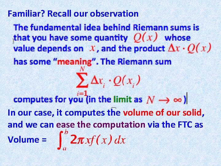 Familiar? Recall our observation In our case, it computes the volume of our solid,