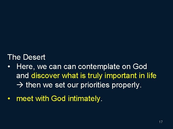The Desert • Here, we can contemplate on God and discover what is truly