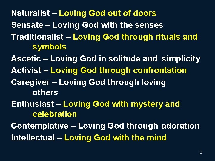 Naturalist – Loving God out of doors Sensate – Loving God with the senses