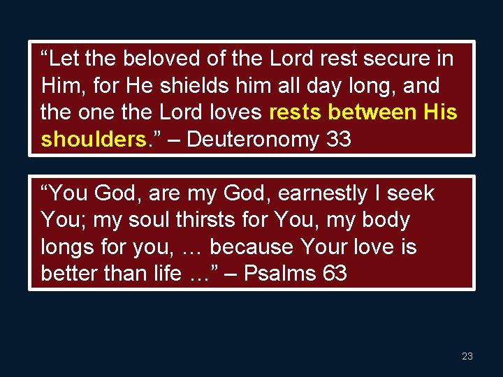 “Let the beloved of the Lord rest secure in Him, for He shields him