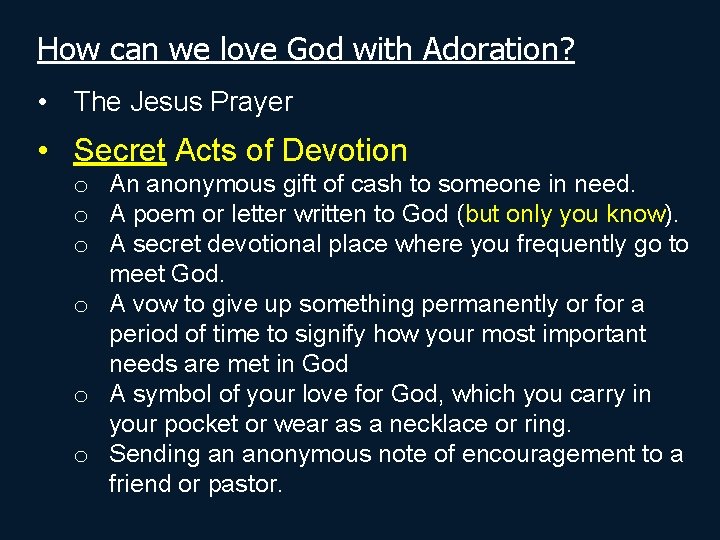 How can we love God with Adoration? • The Jesus Prayer • Secret Acts