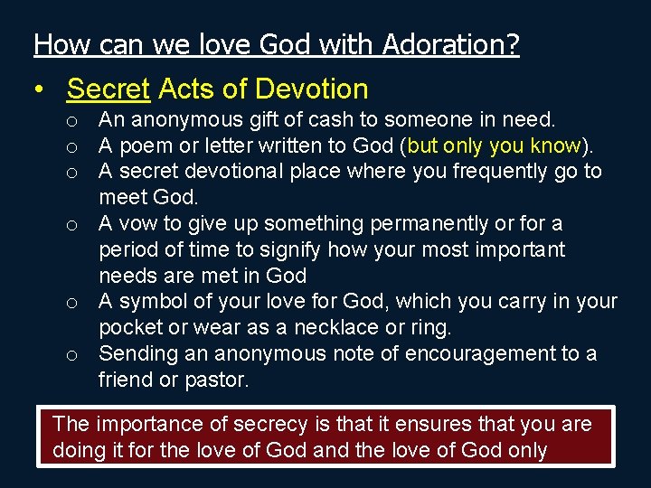 How can we love God with Adoration? • Secret Acts of Devotion o An