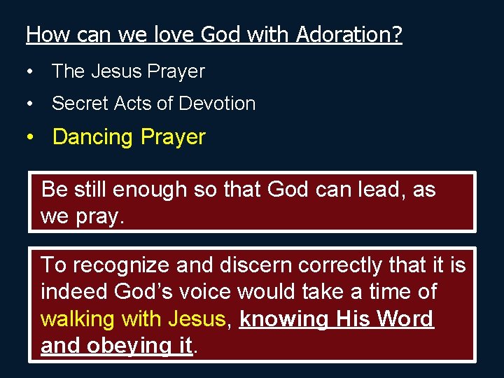 How can we love God with Adoration? • The Jesus Prayer • Secret Acts