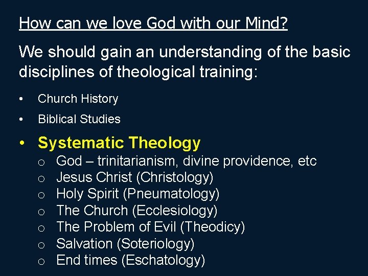 How can we love God with our Mind? We should gain an understanding of