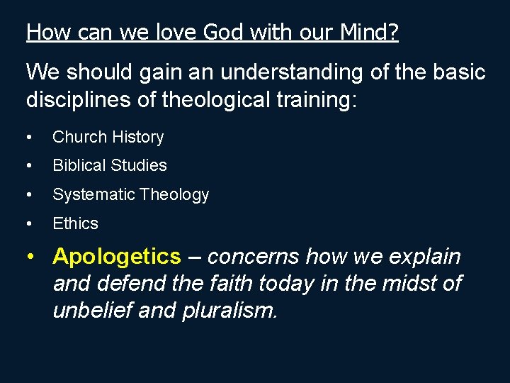 How can we love God with our Mind? We should gain an understanding of