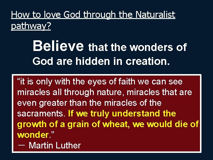 How to love God through the Naturalist pathway? Believe that the wonders of God