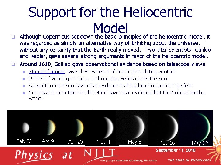 q Support for the Heliocentric Model Although Copernicus set down the basic principles of
