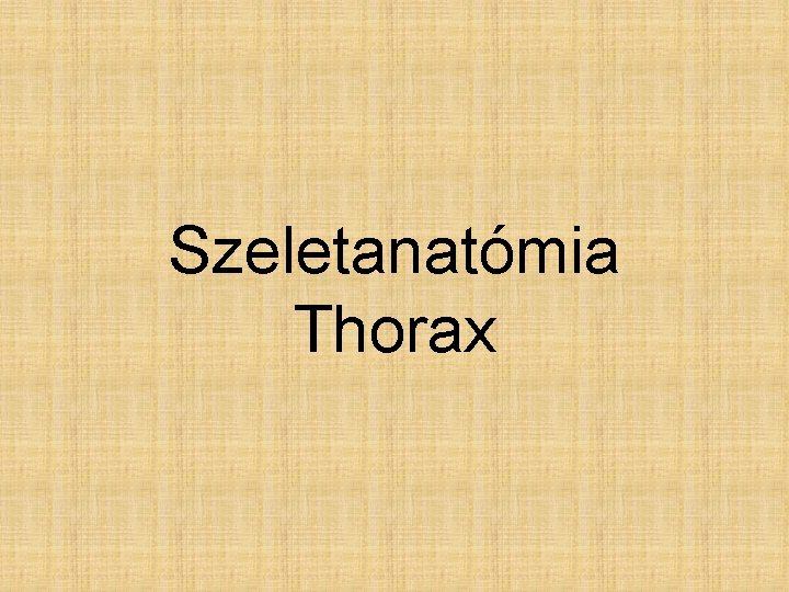 Szeletanatómia Thorax 