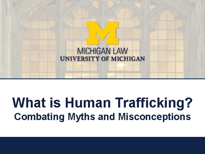 What is Human Trafficking? Combating Myths and Misconceptions 