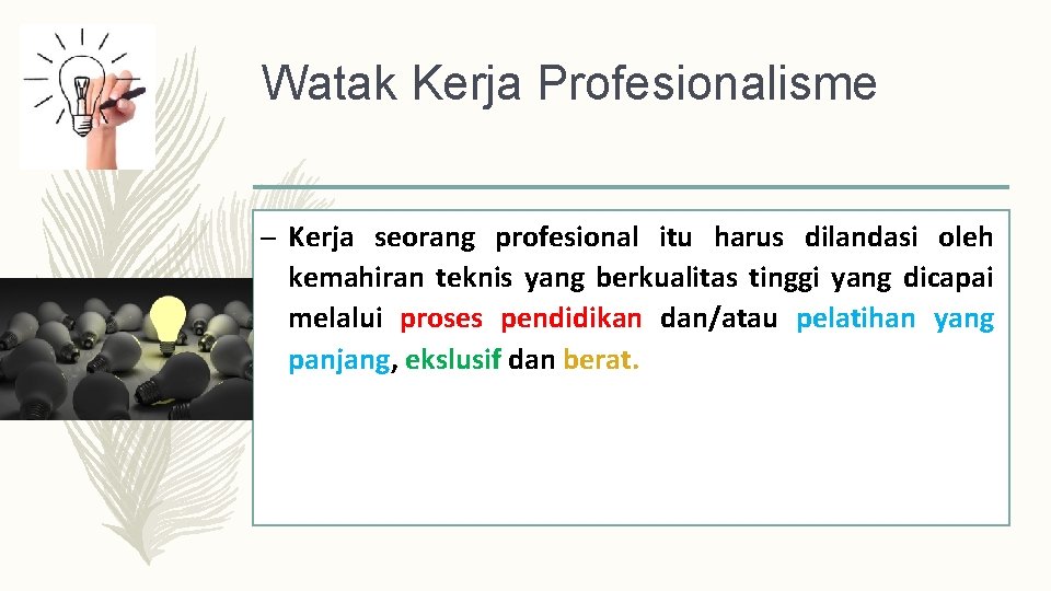 Watak Kerja Profesionalisme – Kerja seorang profesional itu harus dilandasi oleh kemahiran teknis yang