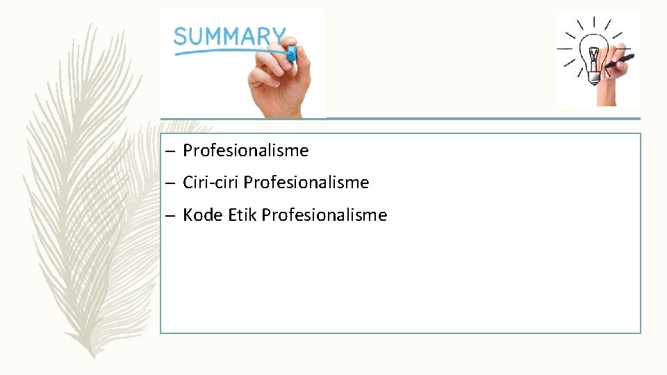 Summary – Profesionalisme – Ciri-ciri Profesionalisme – Kode Etik Profesionalisme 