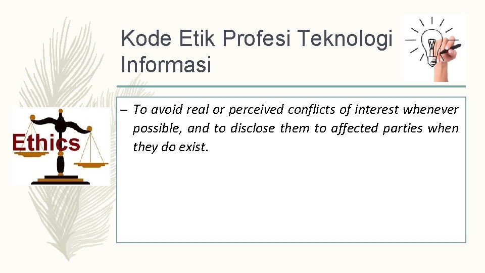 Kode Etik Profesi Teknologi Informasi – To avoid real or perceived conflicts of interest