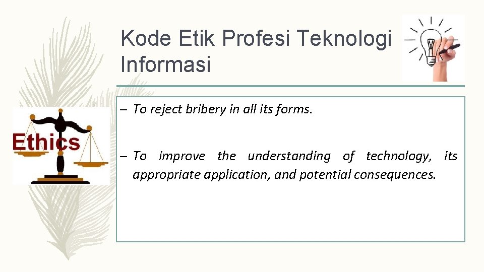 Kode Etik Profesi Teknologi Informasi – To reject bribery in all its forms. –