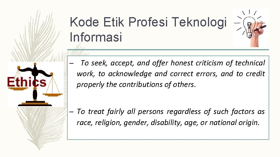 Kode Etik Profesi Teknologi Informasi – To seek, accept, and offer honest criticism of