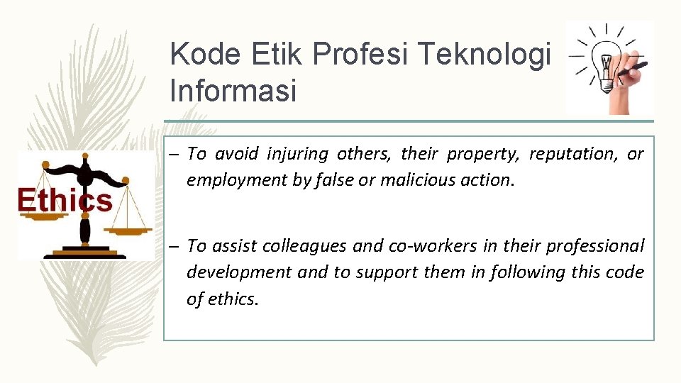 Kode Etik Profesi Teknologi Informasi – To avoid injuring others, their property, reputation, or