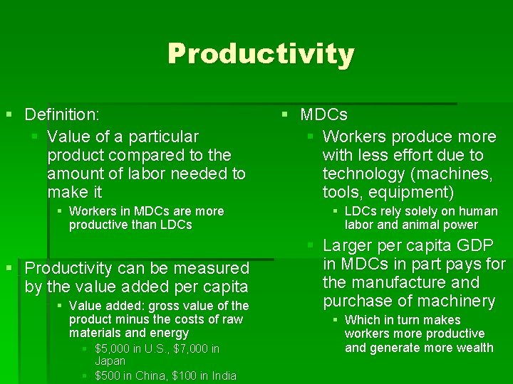 Productivity § Definition: § Value of a particular product compared to the amount of